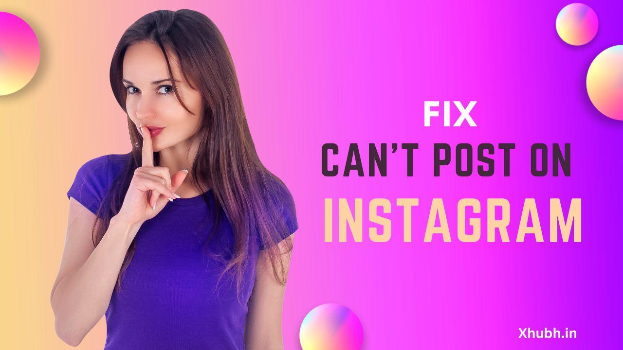 Fix Can't post on Instagram